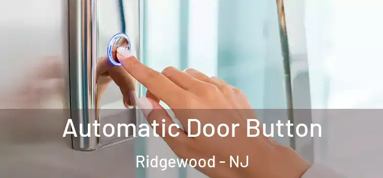  Automatic Door Button Ridgewood - NJ