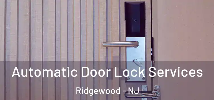 Automatic Door Lock Services Ridgewood - NJ