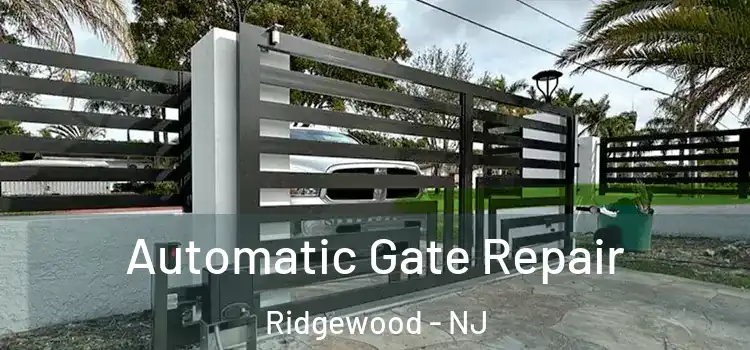  Automatic Gate Repair Ridgewood - NJ
