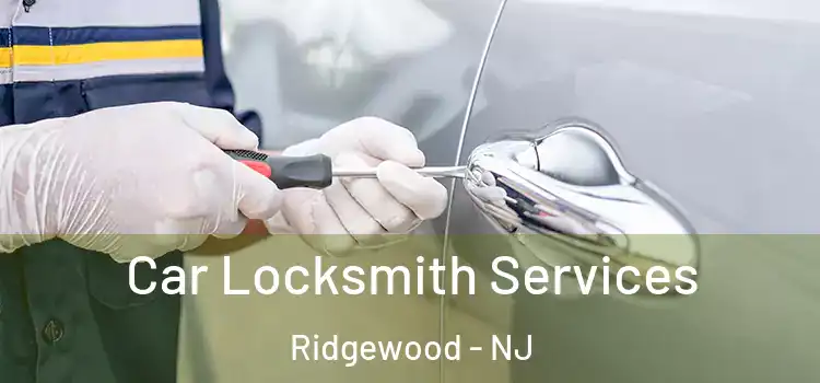 Car Locksmith Services Ridgewood - NJ