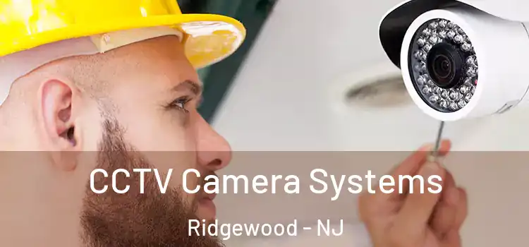 CCTV Camera Systems Ridgewood - NJ