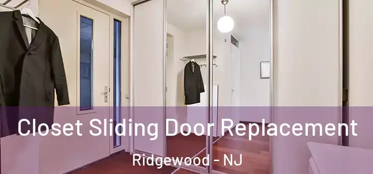 Closet Sliding Door Replacement Ridgewood - NJ
