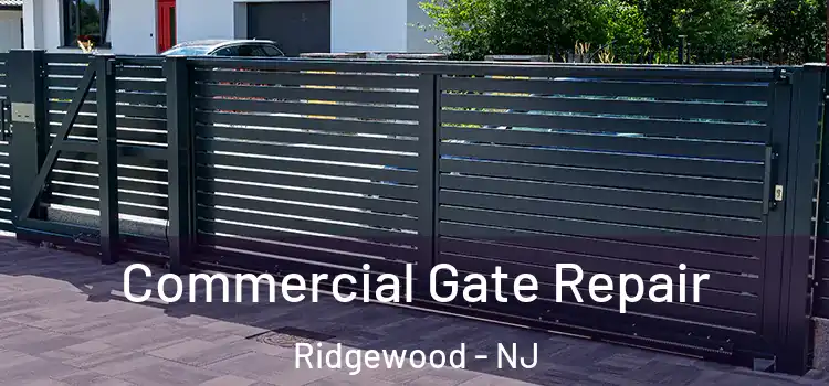 Commercial Gate Repair Ridgewood - NJ