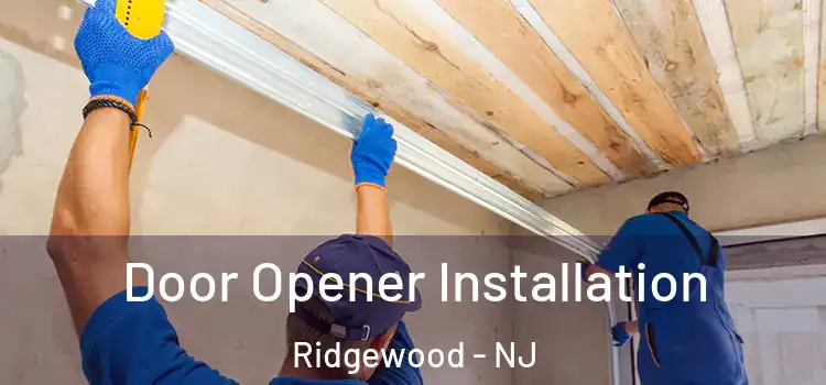 Door Opener Installation Ridgewood - NJ