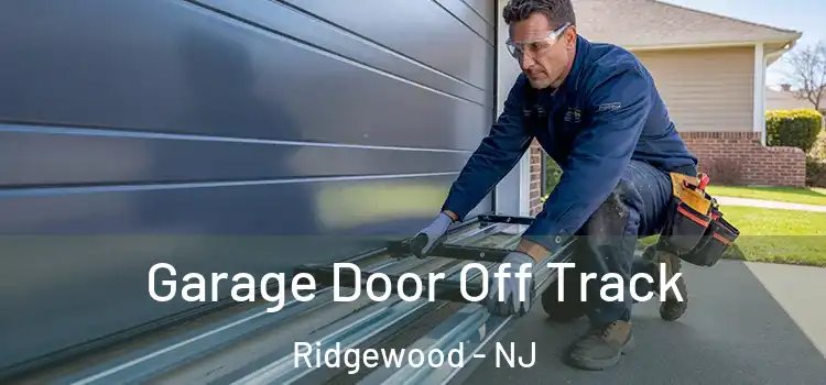  Garage Door Off Track Ridgewood - NJ
