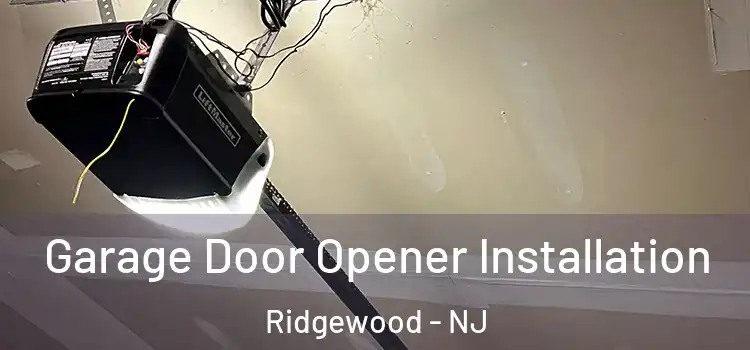  Garage Door Opener Installation Ridgewood - NJ
