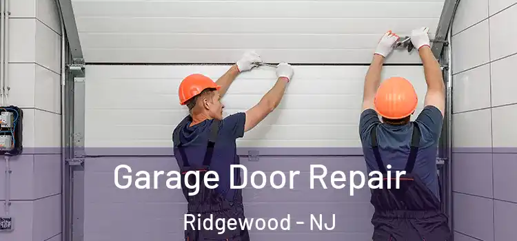  Garage Door Repair Ridgewood - NJ