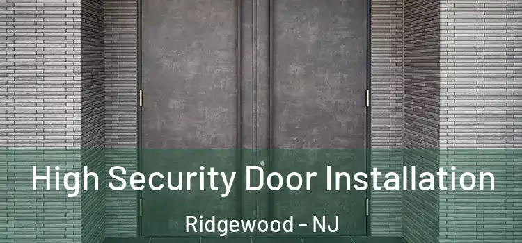  High Security Door Installation Ridgewood - NJ