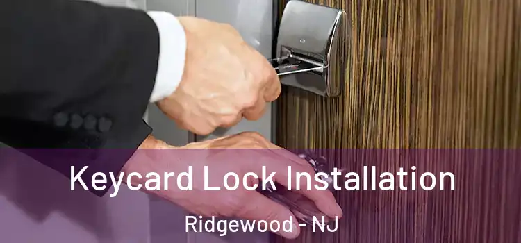 Keycard Lock Installation Ridgewood - NJ