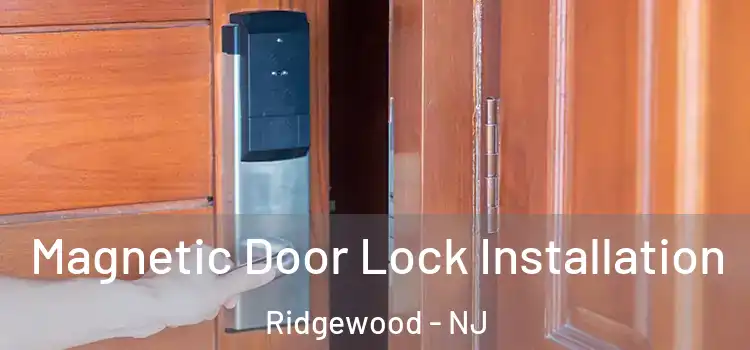 Magnetic Door Lock Installation Ridgewood - NJ