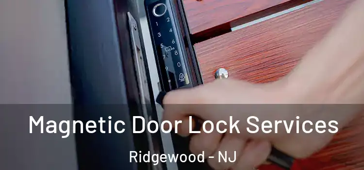 Magnetic Door Lock Services Ridgewood - NJ