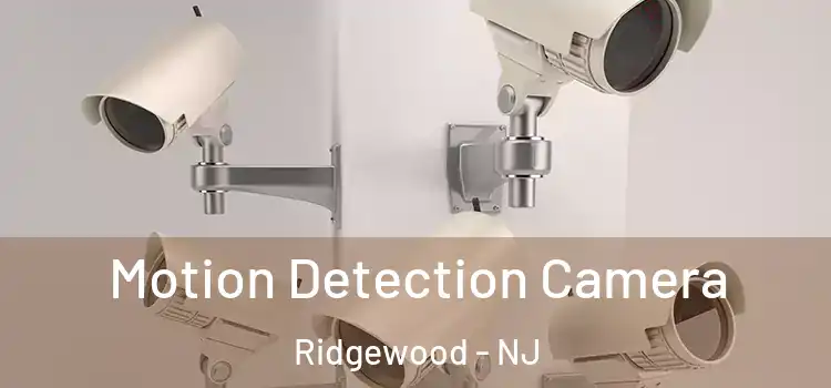 Motion Detection Camera Ridgewood - NJ