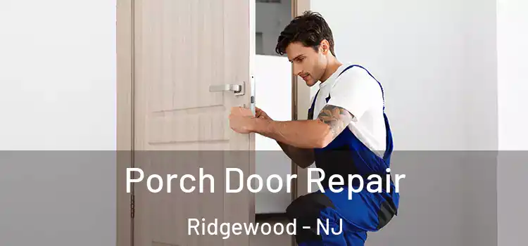  Porch Door Repair Ridgewood - NJ