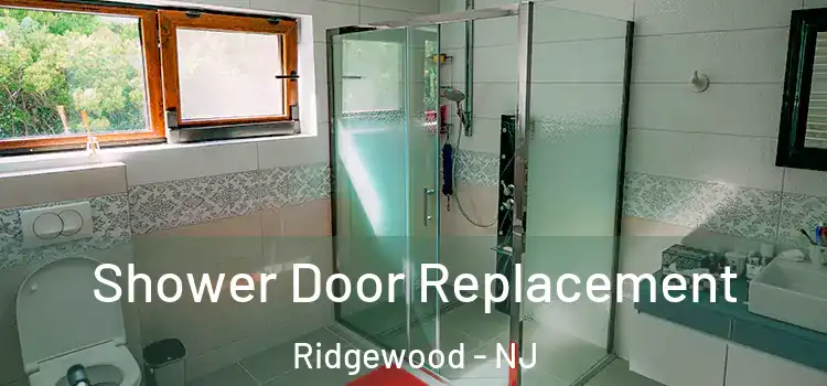  Shower Door Replacement Ridgewood - NJ