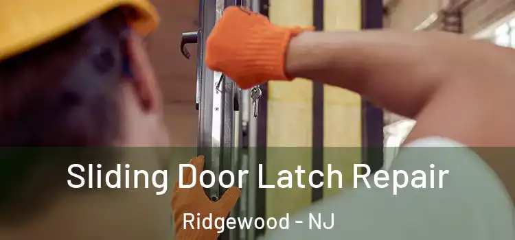 Sliding Door Latch Repair Ridgewood - NJ