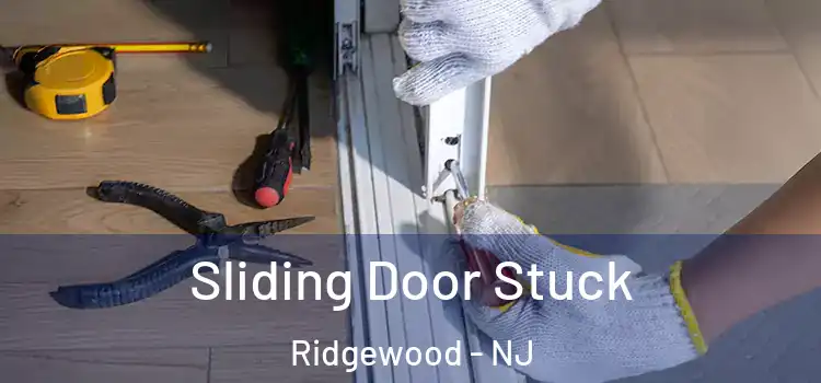 Sliding Door Stuck Ridgewood - NJ
